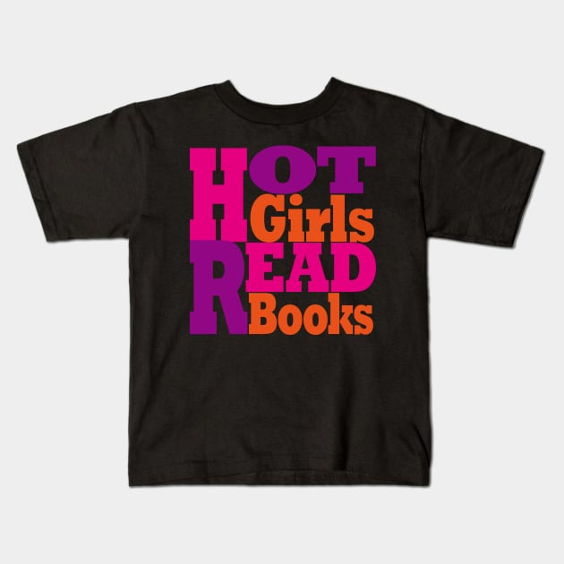 Hot Girls Read Books Kids T-Shirt by EunsooLee